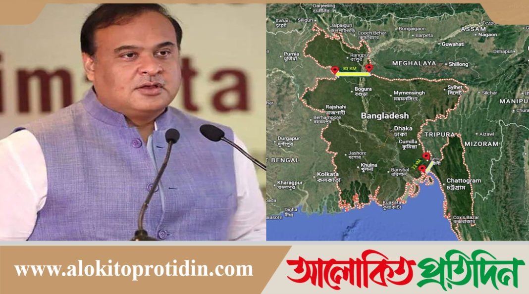 রংপুর আর চট্টগ্রামও বিচ্ছিন্ন হয়ে যেতে পারে : আসামের মুখ্যমন্ত্রী